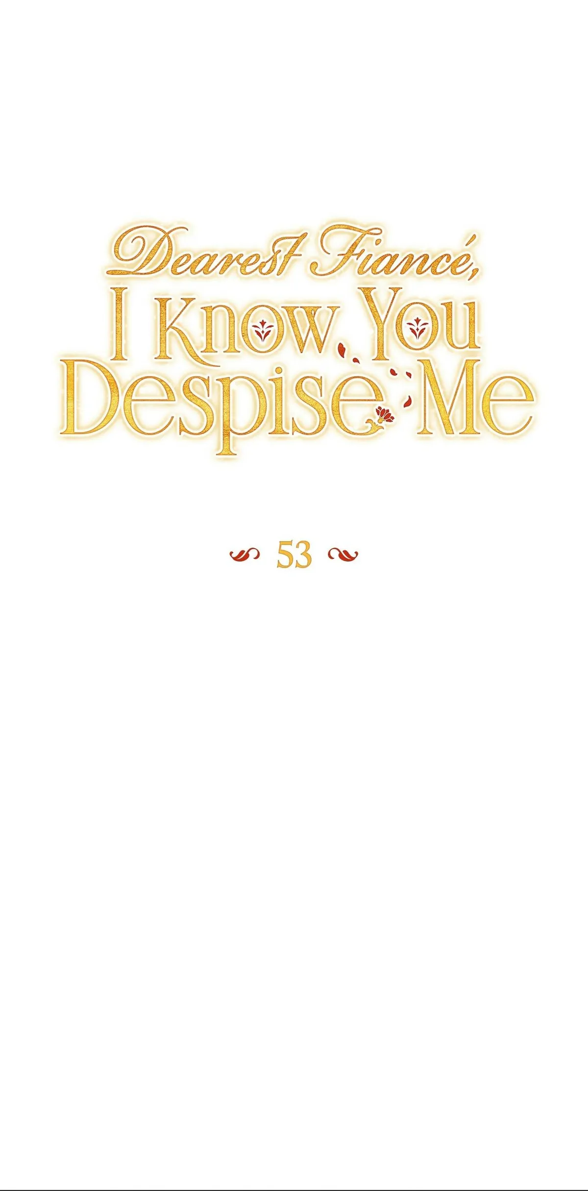 Dearest Fiancé, I Know You Despise Me Chapter 53 page 7