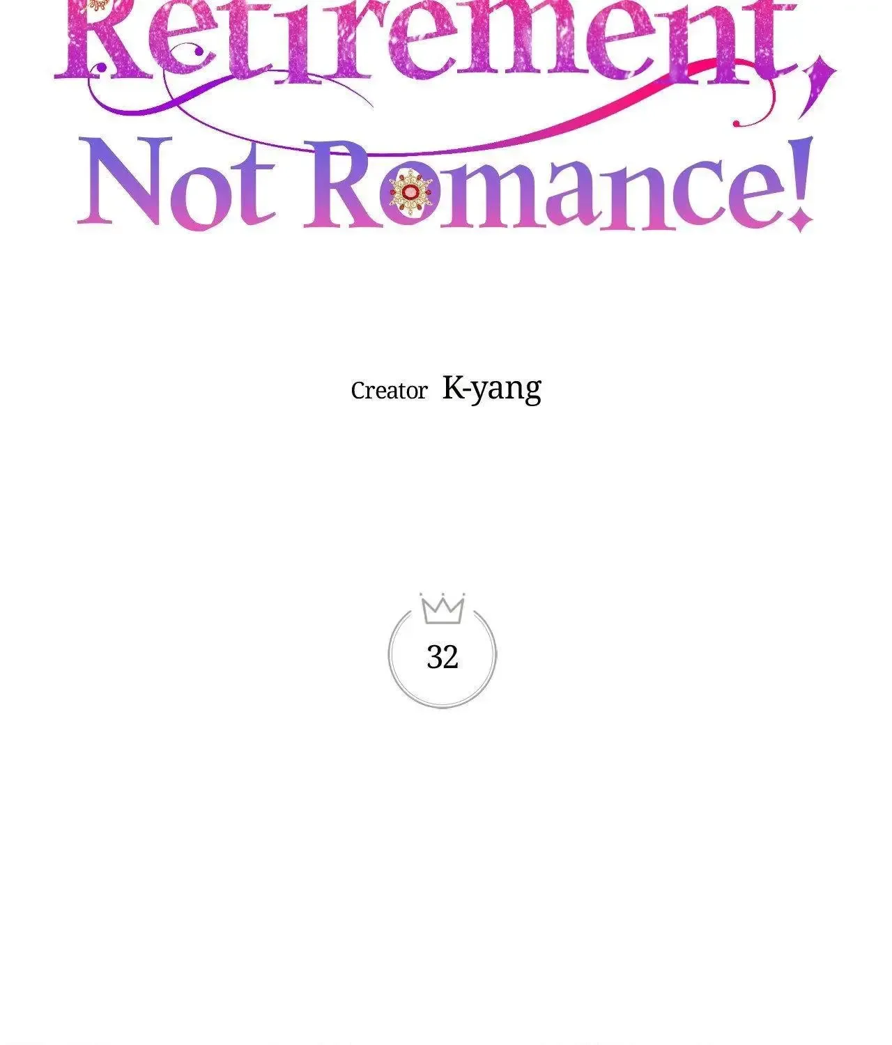 Retirement, Not Love! Chapter 32 page 32