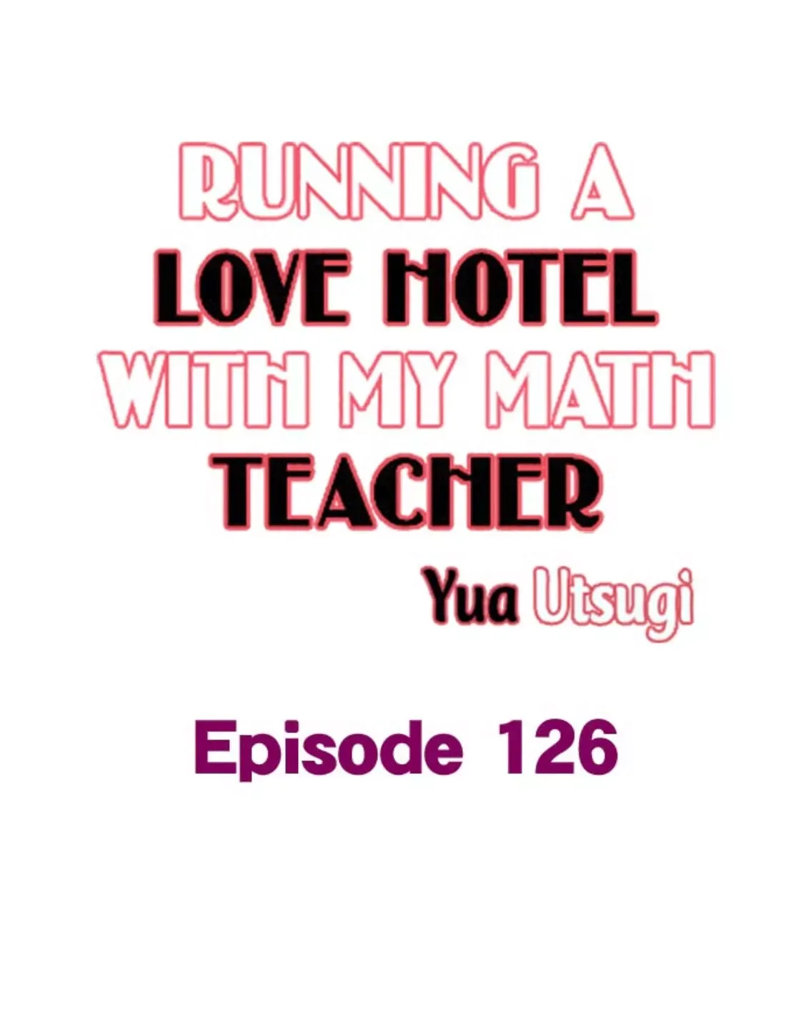 RUNNING A LOVE HOTEL WITH MY MATH TEACHER Chapter 126 page 2