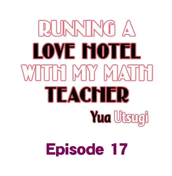 RUNNING A LOVE HOTEL WITH MY MATH TEACHER Chapter 17 page 1
