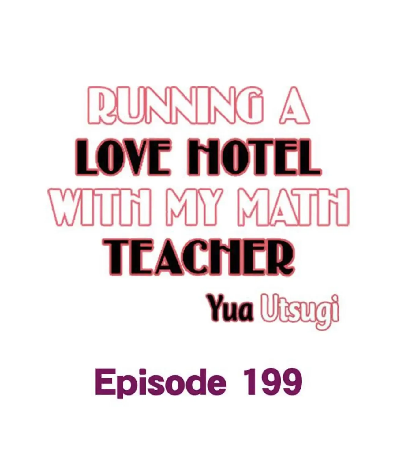 RUNNING A LOVE HOTEL WITH MY MATH TEACHER Chapter 199 page 2