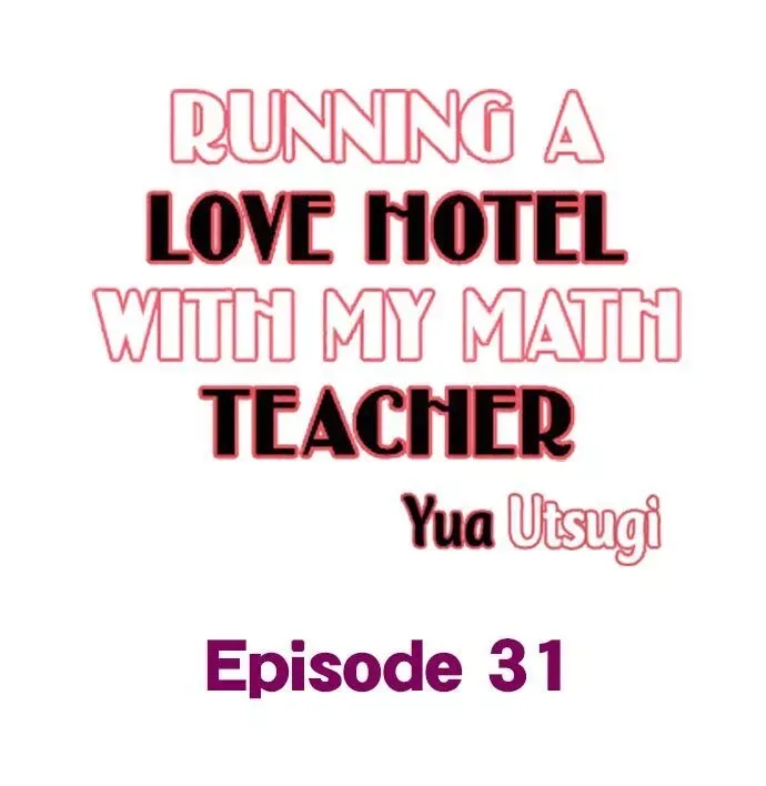 RUNNING A LOVE HOTEL WITH MY MATH TEACHER Chapter 31 page 1