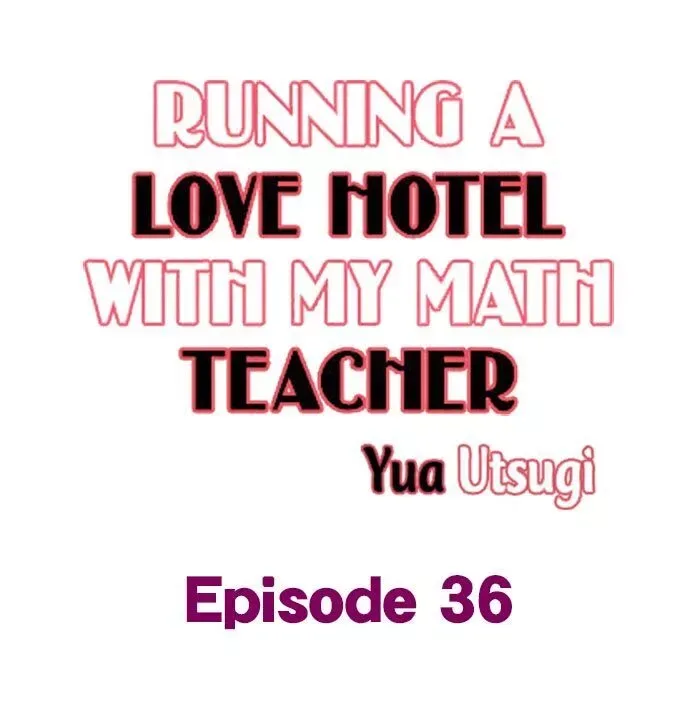 RUNNING A LOVE HOTEL WITH MY MATH TEACHER Chapter 36 page 1