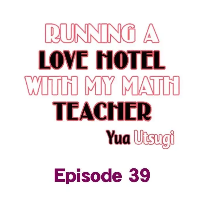 RUNNING A LOVE HOTEL WITH MY MATH TEACHER Chapter 39 page 1