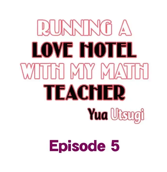 RUNNING A LOVE HOTEL WITH MY MATH TEACHER Chapter 5 page 1