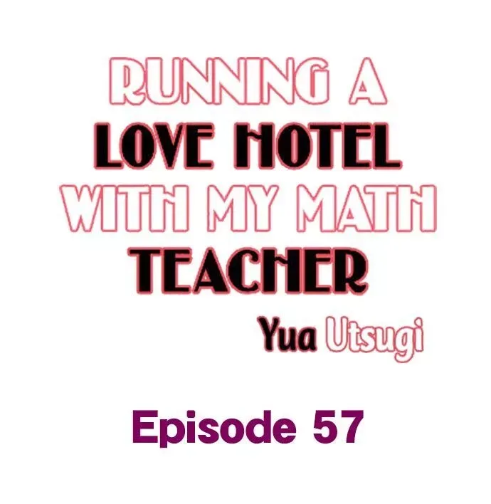 RUNNING A LOVE HOTEL WITH MY MATH TEACHER Chapter 57 page 1