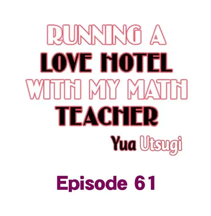 RUNNING A LOVE HOTEL WITH MY MATH TEACHER Chapter 61 page 1
