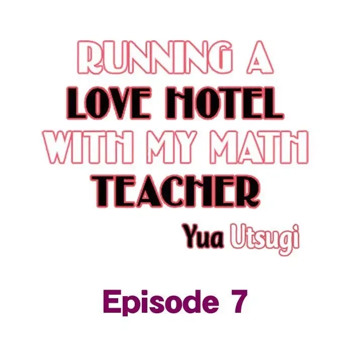 RUNNING A LOVE HOTEL WITH MY MATH TEACHER Chapter 7 page 1