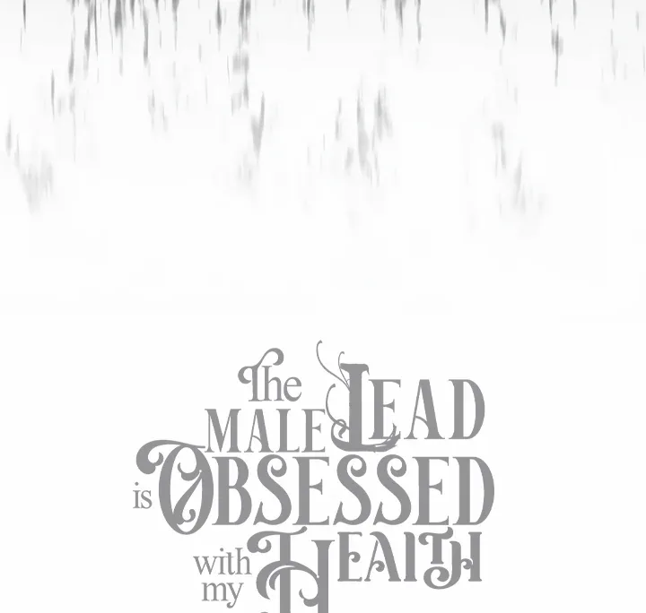 The Male Lead Is Unhealthily Obsessed With My Health Chapter 28 page 137